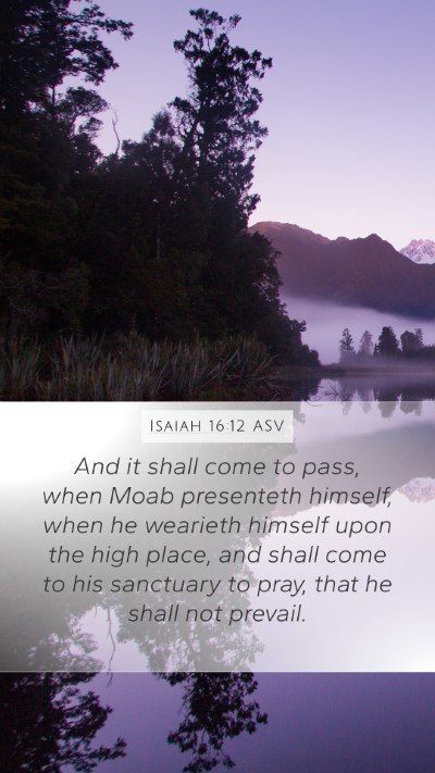 Isaiah 16:12 ASV Bible Verse Image