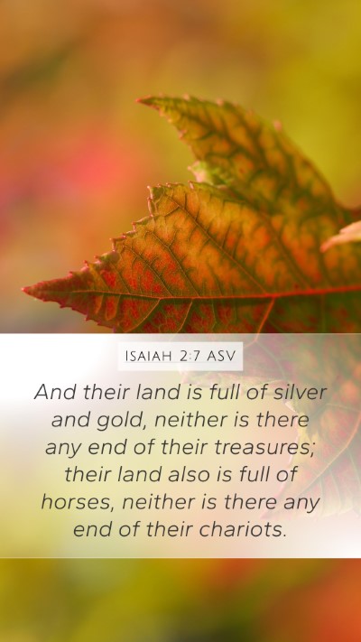 Isaiah 2:7 ASV Mobile Phone Wallpaper - And their land is full of silver and gold, - Mobile Bible Verse Wallpaper