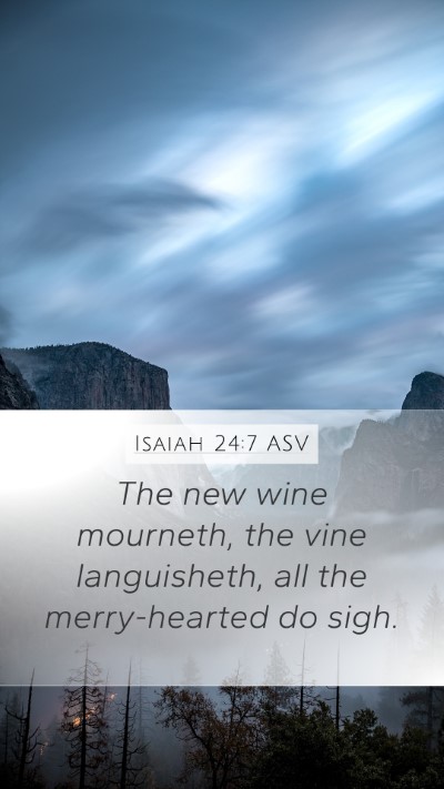 Isaiah 24:7 ASV Bible Verse Image
