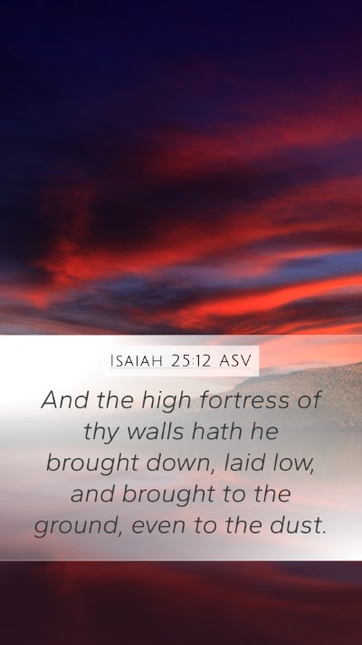 Isaiah 25:12 ASV Bible Verse Image