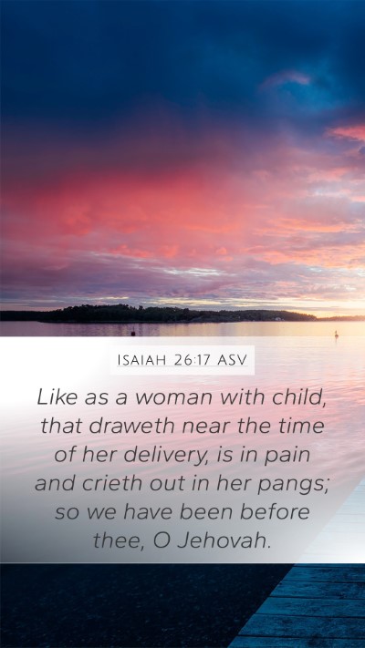 Isaiah 26:17 ASV Bible Verse Image