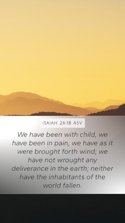 Isaiah 26:18 ASV Bible Verse Image