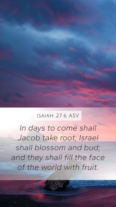 Isaiah 27:6 ASV Bible Verse Image