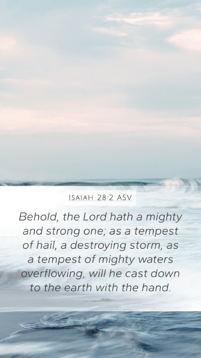 Isaiah 28:2 ASV Bible Verse Image