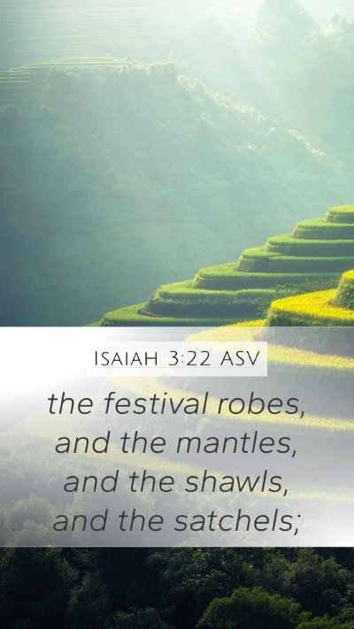 Isaiah 3:22 ASV Mobile Phone Wallpaper - the festival robes, and the mantles, and the - Mobile Bible Verse Wallpaper