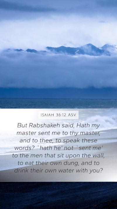 Isaiah 36:12 ASV Mobile Phone Wallpaper - But Rabshakeh said, Hath my master sent me to thy - Mobile Bible Verse Wallpaper