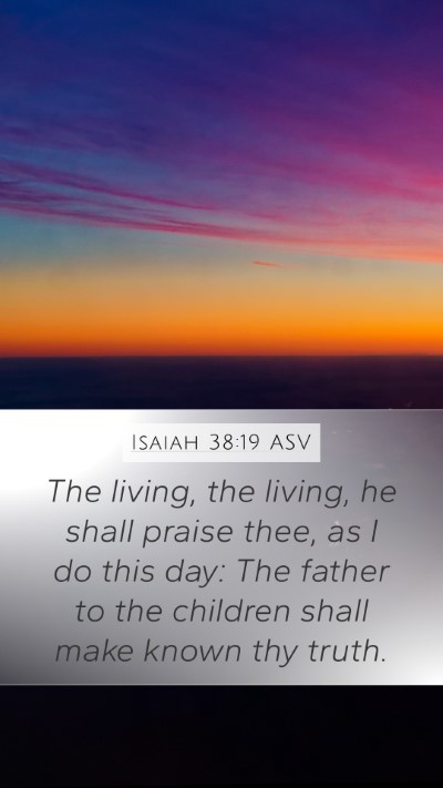 Isaiah 38:19 ASV Bible Verse Image
