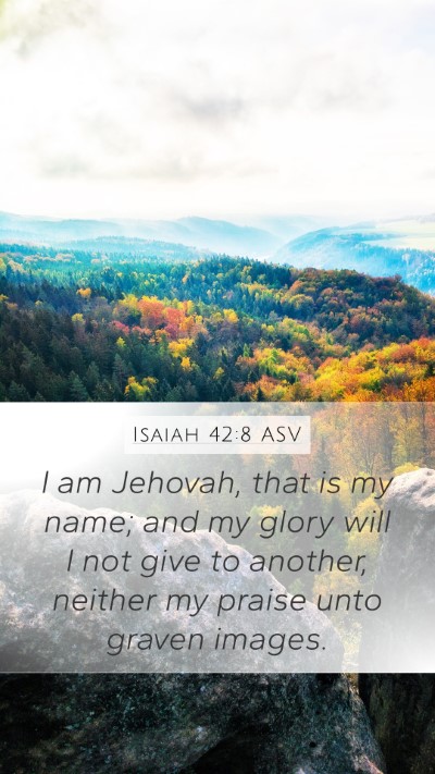 Isaiah 42:8 ASV Bible Verse Image