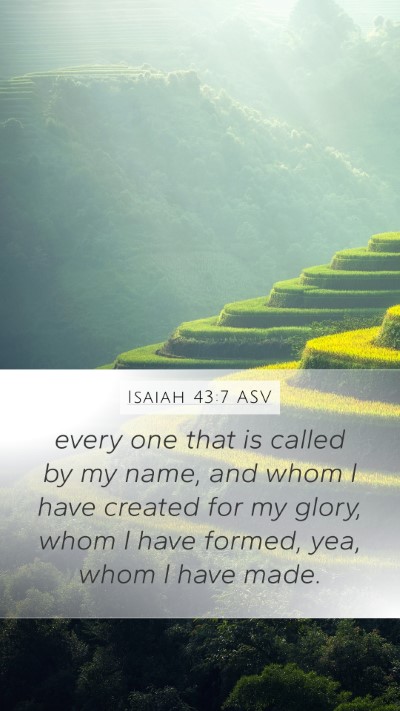 Isaiah 43:7 ASV Bible Verse Image