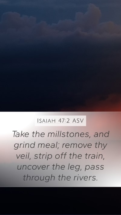 Isaiah 47:2 ASV Bible Verse Image