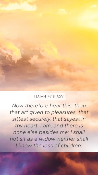 Isaiah 47:8 ASV Bible Verse Image