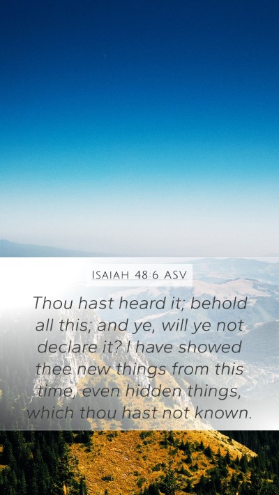 Isaiah 48:6 ASV Bible Verse Image
