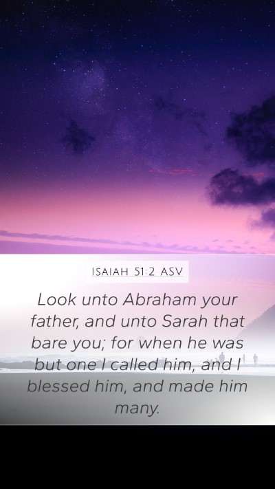 Isaiah 51:2 ASV Bible Verse Image