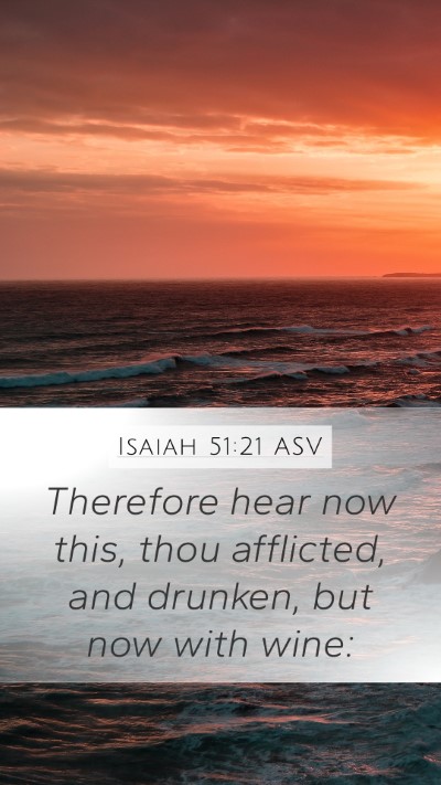 Isaiah 51:21 ASV Bible Verse Image