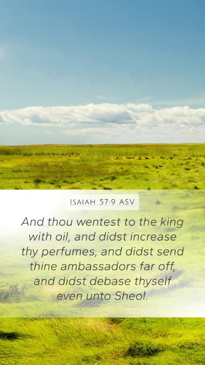 Isaiah 57:9 ASV Bible Verse Image