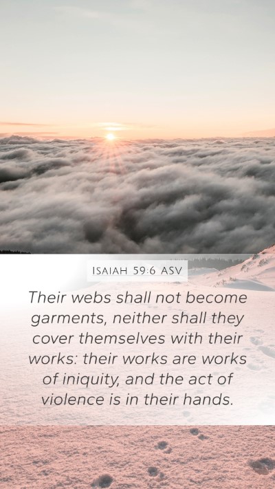 Isaiah 59:6 ASV Bible Verse Image