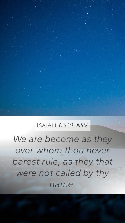 Isaiah 63:19 ASV Bible Verse Image