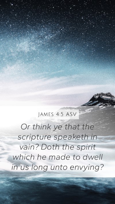 James 4:5 ASV Mobile Phone Wallpaper - Or think ye that the scripture speaketh in vain? - Mobile Bible Verse Wallpaper
