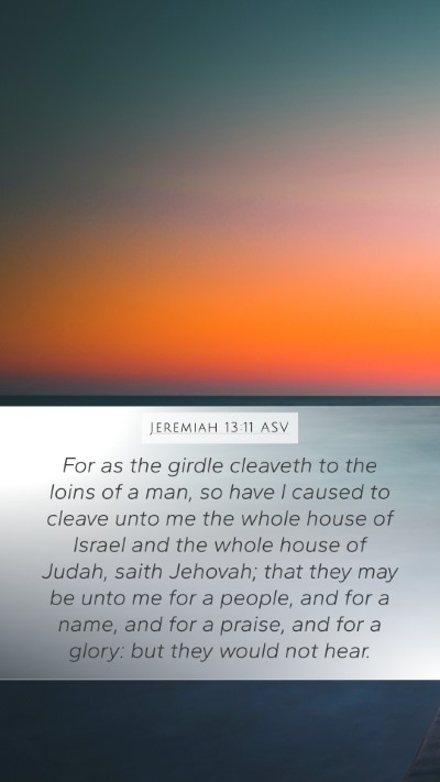 Jeremiah 13:11 ASV Bible Verse Image