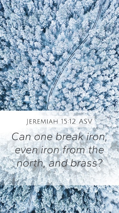 Jeremiah 15:12 ASV Bible Verse Image