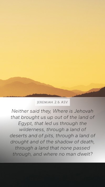 Jeremiah 2:6 ASV Bible Verse Image