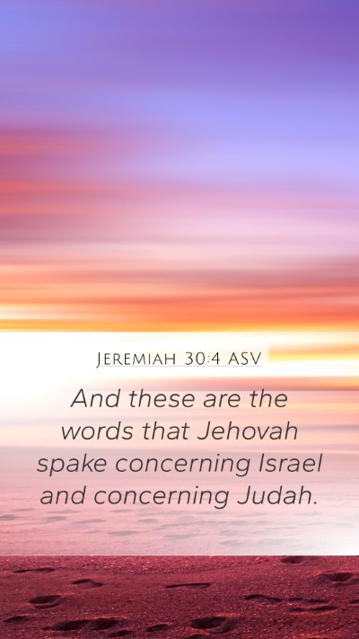 Jeremiah 30:4 ASV Mobile Phone Wallpaper - And these are the words that Jehovah spake - Mobile Bible Verse Wallpaper