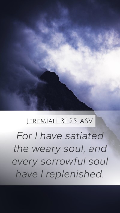 Jeremiah 31:25 ASV Bible Verse Image