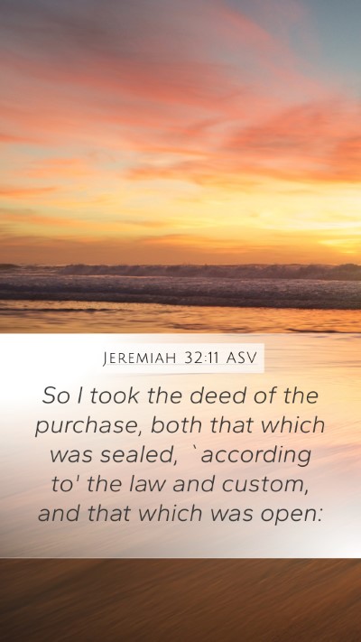 Jeremiah 32:11 ASV Mobile Phone Wallpaper - So I took the deed of the purchase, both that - Mobile Bible Verse Wallpaper