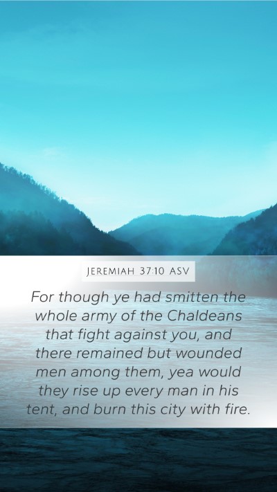 Jeremiah 37:10 ASV Bible Verse Image