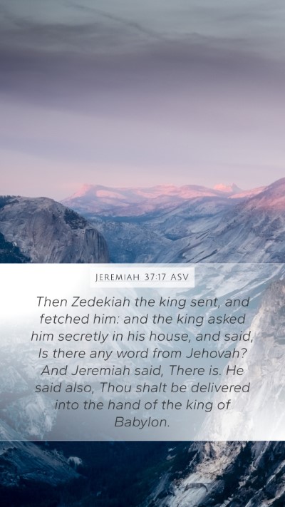 Jeremiah 37:17 ASV Bible Verse Image