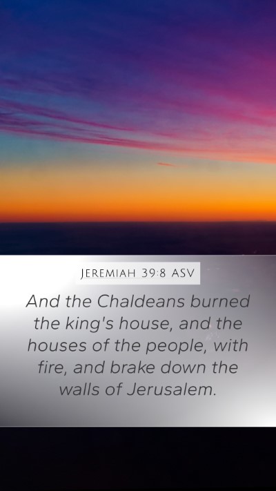 Jeremiah 39:8 ASV Bible Verse Image