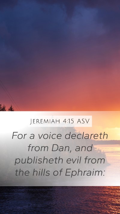 Jeremiah 4:15 ASV Bible Verse Image