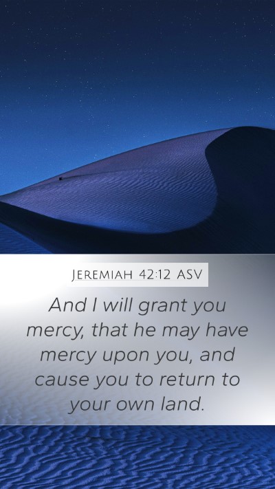 Jeremiah 42:12 ASV Bible Verse Image