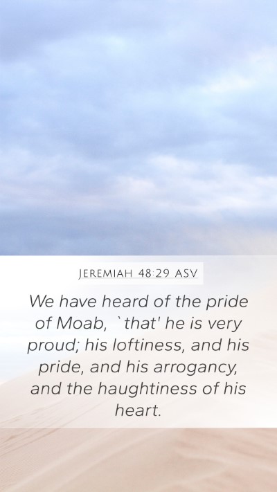 Jeremiah 48:29 ASV Bible Verse Image