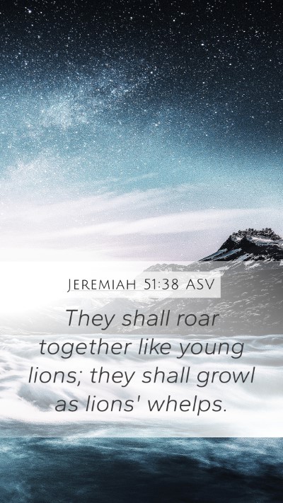 Jeremiah 51:38 ASV Bible Verse Image