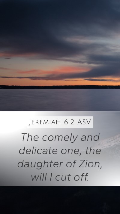 Jeremiah 6:2 ASV Bible Verse Image