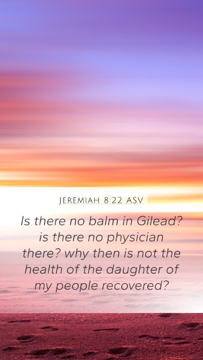 Jeremiah 8:22 ASV Bible Verse Image