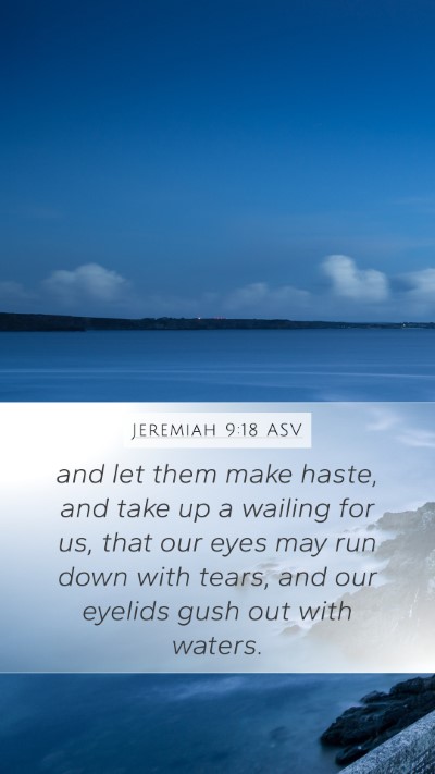 Jeremiah 9:18 ASV Bible Verse Image