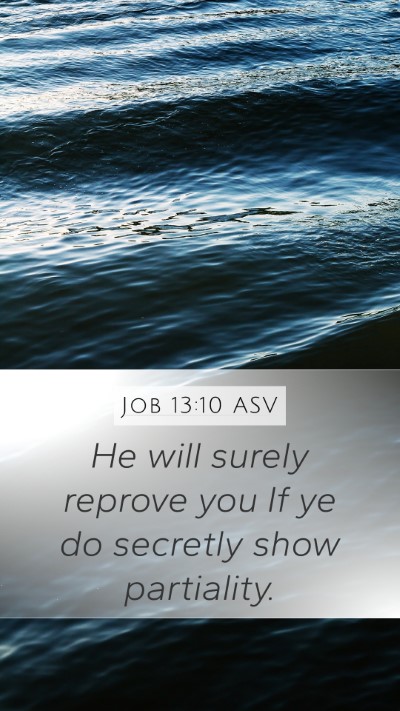 Job 13:10 ASV Mobile Phone Wallpaper - He will surely reprove you If ye do secretly show - Mobile Bible Verse Wallpaper
