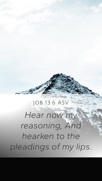Job 13:6 ASV Bible Verse Image
