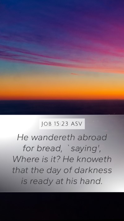 Job 15:23 ASV Bible Verse Image
