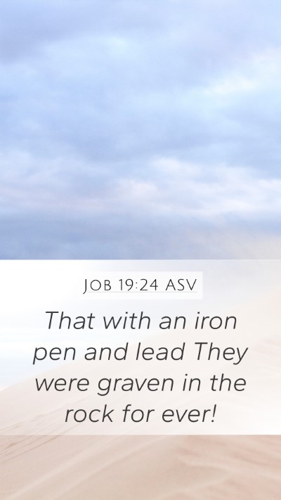 Job 19:24 ASV Mobile Phone Wallpaper - That with an iron pen and lead They were graven - Mobile Bible Verse Wallpaper