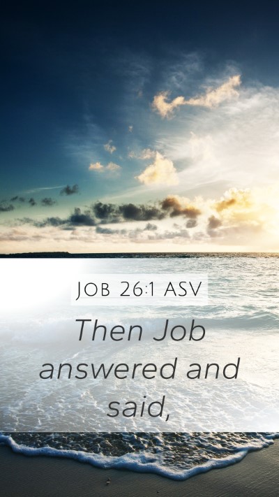 Job 26:1 ASV Mobile Phone Wallpaper - Then Job answered and - Mobile Bible Verse Wallpaper
