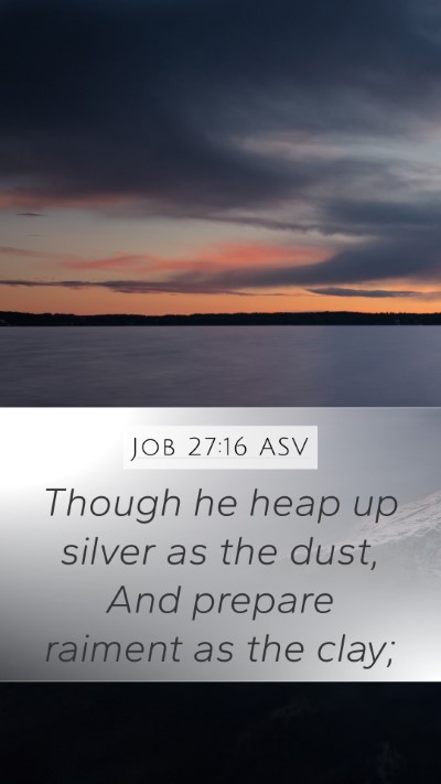 Job 27:16 ASV Bible Verse Image