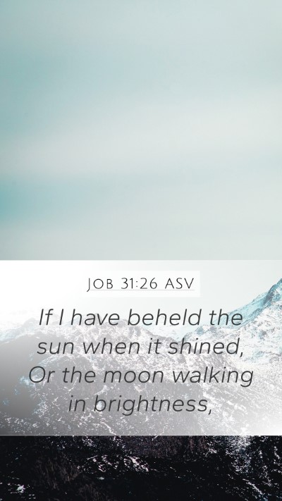 Job 31:26 ASV Bible Verse Image