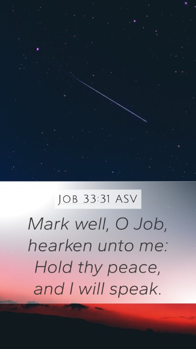 Job 33:31 ASV Bible Verse Image