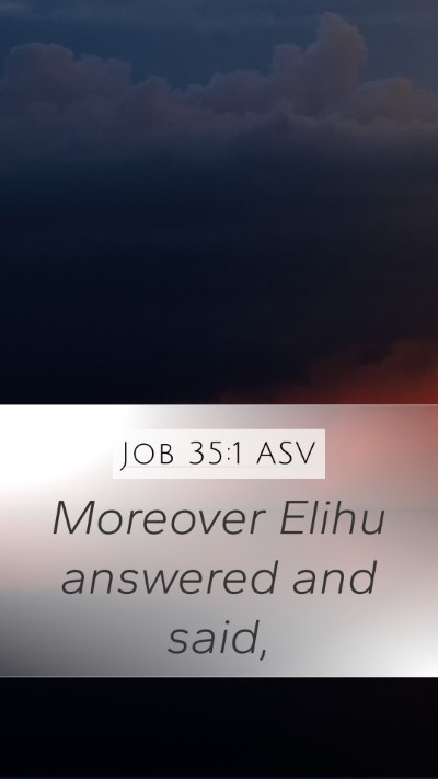 Job 35:1 ASV Mobile Phone Wallpaper - Moreover Elihu answered and - Mobile Bible Verse Wallpaper