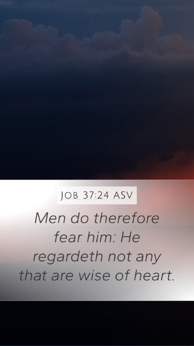 Job 37:24 ASV Bible Verse Image