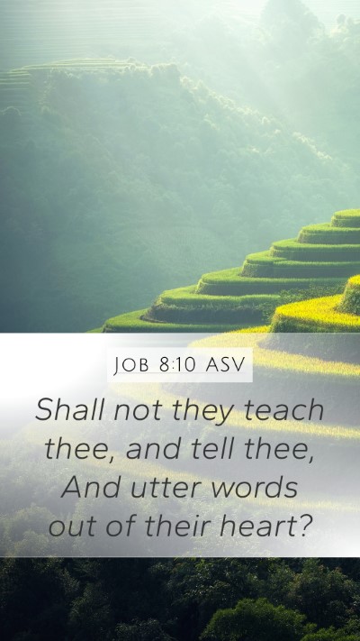 Job 8:10 ASV Mobile Phone Wallpaper - Shall not they teach thee, and tell thee, And - Mobile Bible Verse Wallpaper