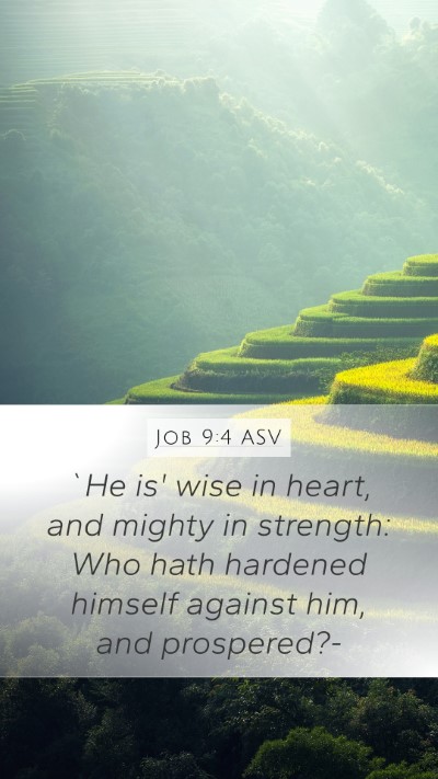 Job 9:4 ASV Bible Verse Image